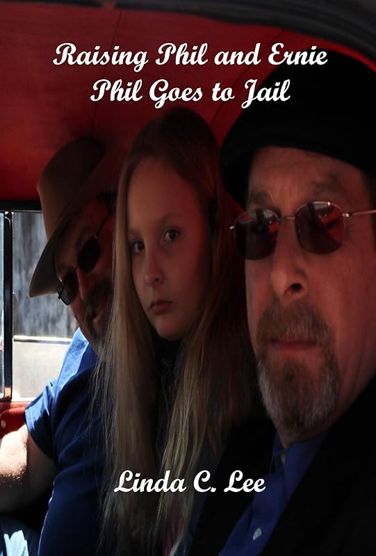 Raising Phil and Ernie Phil Goes to Jail by Linda Lee