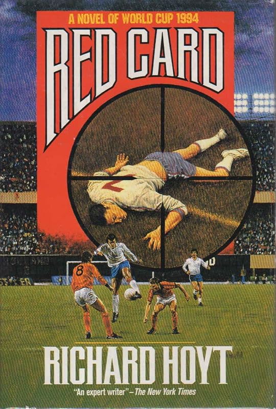 Red Card: A Novel of World Cup 1994 by Richard Hoyt
