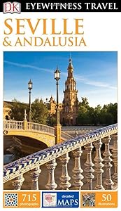 DK Eyewitness Travel Guide: Seville & Andalusia by DK Travel