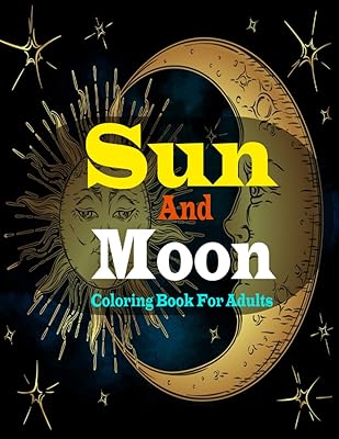 Sun And Moon Coloring Book For Adults: Stress-relief Coloring Book For Adults with beautiful Sun And Moon Design