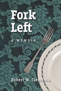 Fork Left by Robert W. Clements