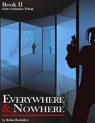 Everywhere & Nowhere: Book II of the Godmaker Trilogy