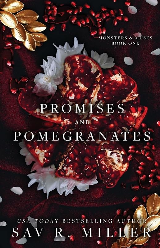 Promises and Pomegranates: A Dark Contemporary Romance (Monsters & Muses) by Sav R. Miller