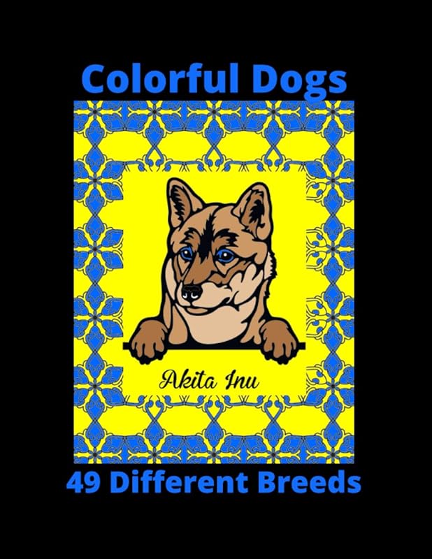 Colorful Dogs - Adult Coloring Book with 49 Dog Breeds: For People Who Love Dogs, Want to Learn about Dog Breeds, A Relaxing Coloring Book with kaleidoscope Designs to help Relieve Anxiety and Stress by Paula M Zimmer