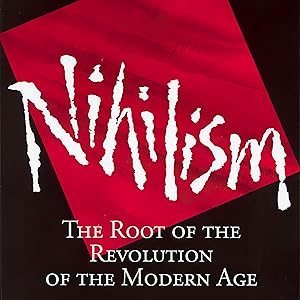 Nihilism: The Root of the Revolution of the Modern Age by Eugene (Fr. Seraphim)  Rose
