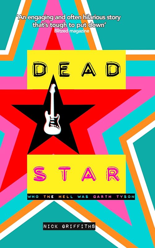 DeadStar: Who the Hell was Garth Tyson? by Nick Griffiths