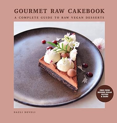 Gourmet Raw Cakebook: A Complete Guide to Raw Vegan Desserts
