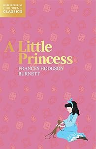 A Little Princess (HarperCollins Children’s Classics)