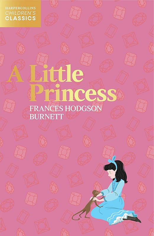 A Little Princess (HarperCollins Children’s Classics) by Frances Hodgson Burnett