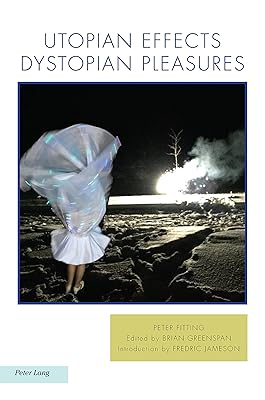 Utopian Effects, Dystopian Pleasures (Ralahine Utopian Studies Book 21)
