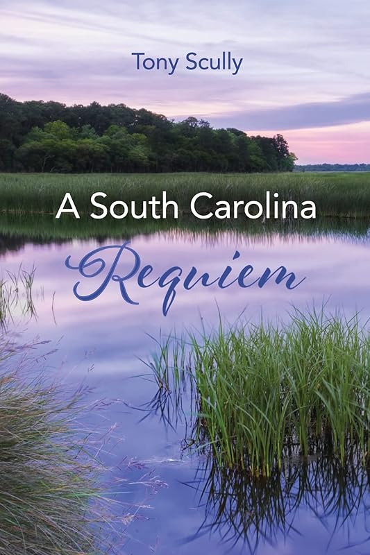 A South Carolina Requiem by Tony Scully