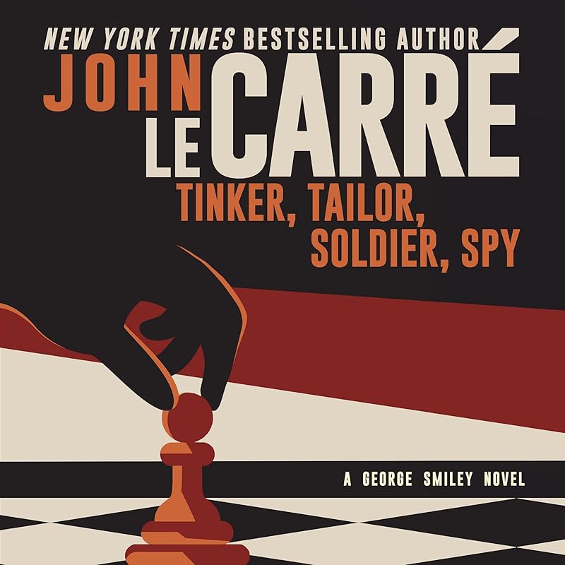 Tinker Tailor Soldier Spy: George Smiley, Book 5 by John Le Carré