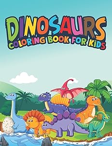 Dinosaurs Coloring Book For Kids: Fantastic Dinosaur Coloring Kids Book with 50 Diplodocus, Tyrannosaurus, Apatosaurus, Mosasaur, Protoceratops, ... Boys, Girls Cartoon Dinosaur Colouring Book