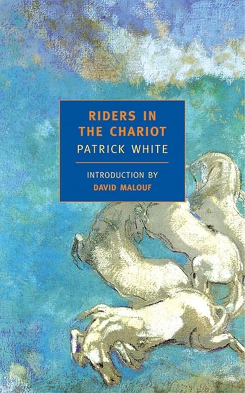 Riders in the Chariot (New York Review Books Classics) by Patrick White