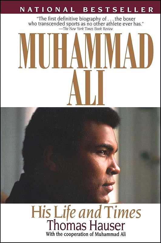 Muhammad Ali: His Life and Times by Thomas Hauser