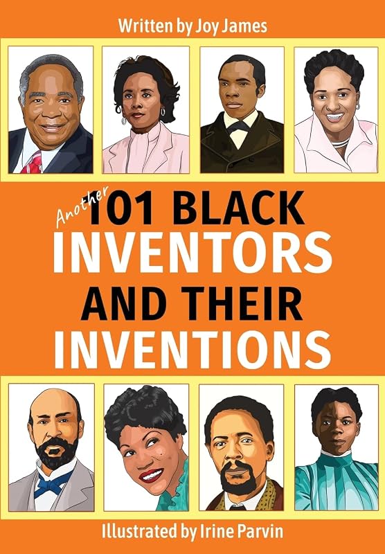 Another 101 Black Inventors and their Inventions by Joy James