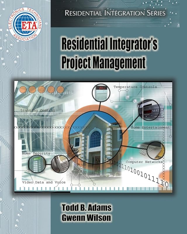 Residential Integrator's Project Management (Residential Integration Series) by Todd B. Adams