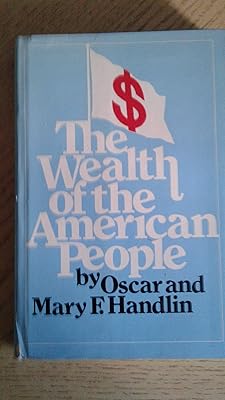 The Wealth of the American People: A History of American Affluence