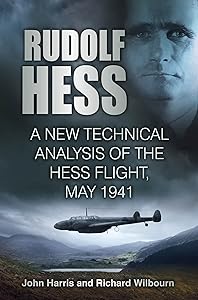 Rudolf Hess: A New Technical Analysis of the Hess Flight, May 1941