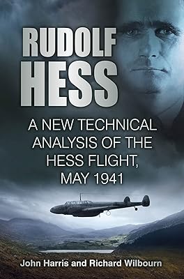 Rudolf Hess: A New Technical Analysis of the Hess Flight, May 1941