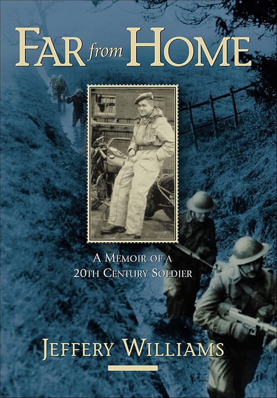 Far From Home: A Memoir of a Twentieth-Century Soldier (Legacies Shared (9)) by Jeffery Williams