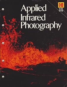 Applied Infrared Photography (Kodak Publication, No. M-28.)