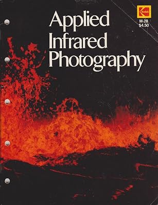 Applied Infrared Photography (Kodak Publication, No. M-28.)