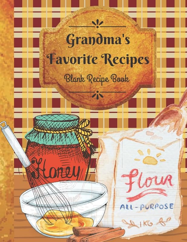 Grandma's Favorite Recipes: Large Size Blank Recipe Book To Write In Your Favorite Recipes /8.5X11 in 100 Pages. by Tiaiba Wassila