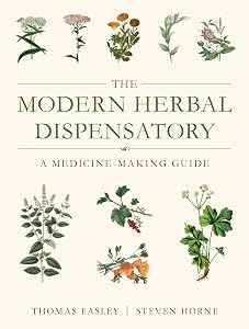 The Modern Herbal Dispensatory: A Medicine-Making Guide by Thomas Easley