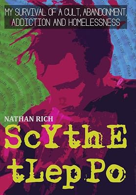 Scythe Tleppo: My Survival of a Cult, Abandonment, Addiction and Homelessness