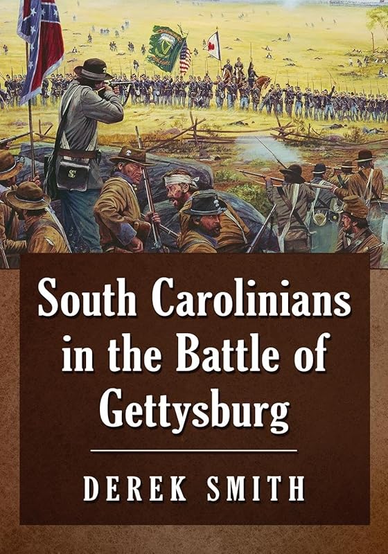 South Carolinians in the Battle of Gettysburg by Derek Smith