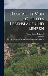Nachricht Von Gichtels Lebenslauf Und Lehren: Da Jener Aus Seinen Eigenen Brieffen Zusammen Gezogen Ist by Johann Gustav Reinbeck