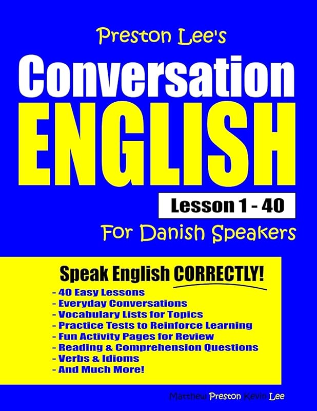 Preston Lee's Conversation English For Danish Speakers Lesson 1 - 40 (Preston Lee's English For Danish Speakers) by Kevin Lee