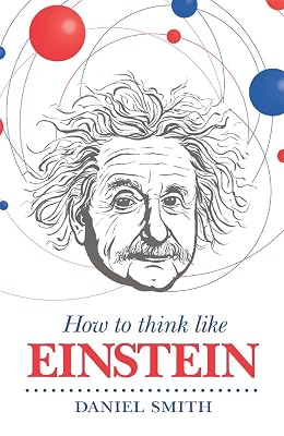 How to Think Like Einstein (How to Think Like ...)