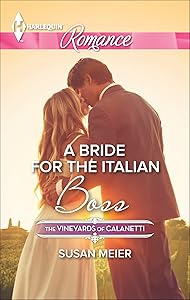 A Bride for the Italian Boss (The Vineyards of Calanetti, 1 Book 4479)