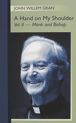 A Hand on my Shoulder: Memoirs of John Willem Gran (2 Volume Set)