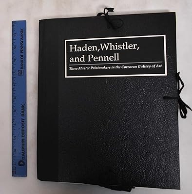 Haden, Whistler, and Pennell: Three Master Printmakers in the Corcoran Gallery of Art