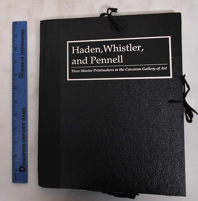 Haden, Whistler, and Pennell: Three Master Printmakers in the Corcoran Gallery of Art by Francis Seymour Haden