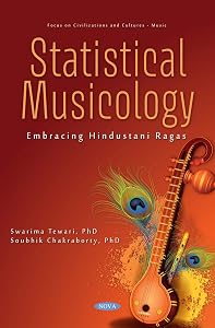 Statistical Musicology: Embracing Hindustani Ragas (Focus on Civilizations and Cultures - Music) by Swarima Tewari