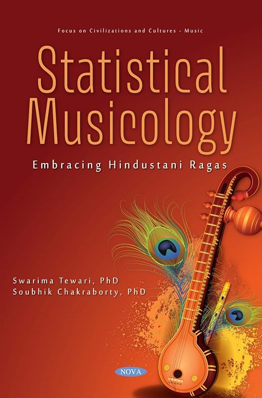 Statistical Musicology: Embracing Hindustani Ragas (Focus on Civilizations and Cultures - Music) by Swarima Tewari