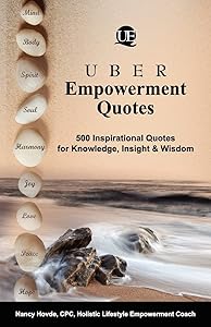 Uber Empowerment Quotes: 500 Inspirational Quotes for Knowledge, Insight & Wisdom by Nancy Hovde