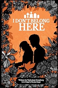 I DON'T BELONG HERE by Tayla Jean Grossberg