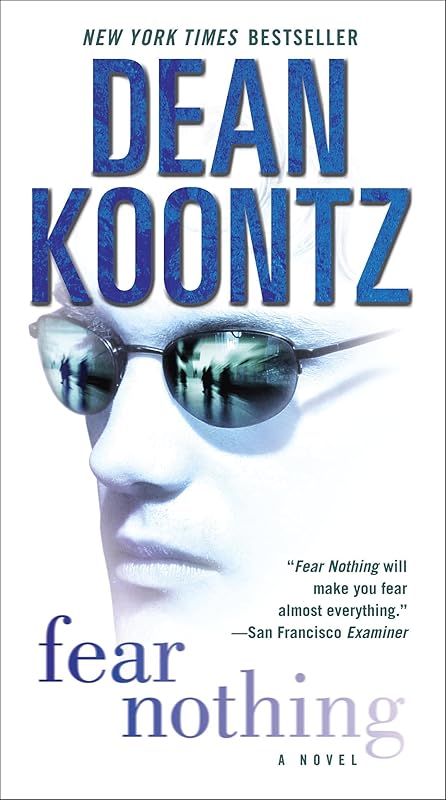 Fear Nothing: A Novel (Moonlight Bay Book 1) by Dean Koontz