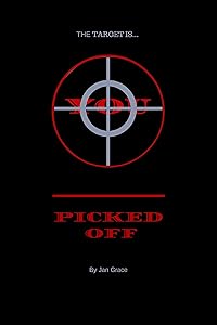 Picked Off: The target is YOU by Jan Grace