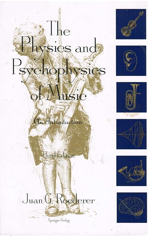 The Physics and Psychophysics of Music: An Introduction by Juan G. Roederer