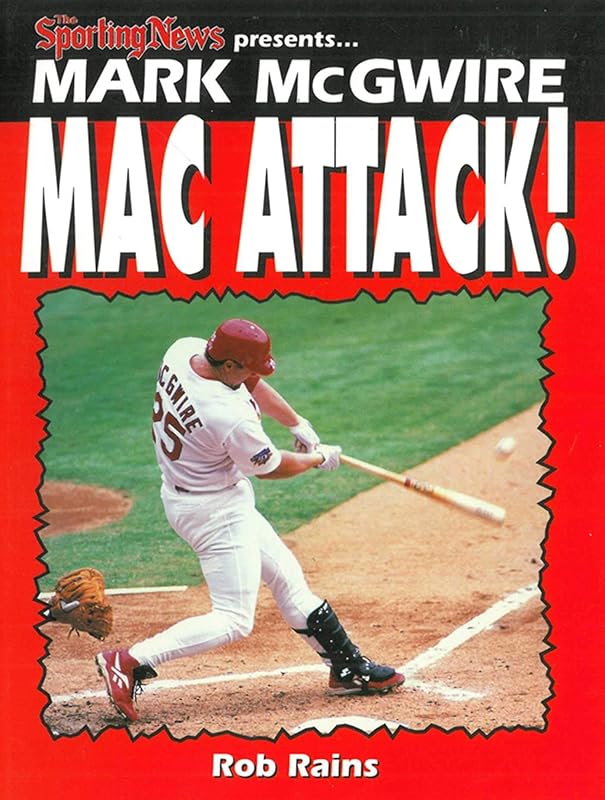 Mark McGwire: Mac Attack! by Rob Rains