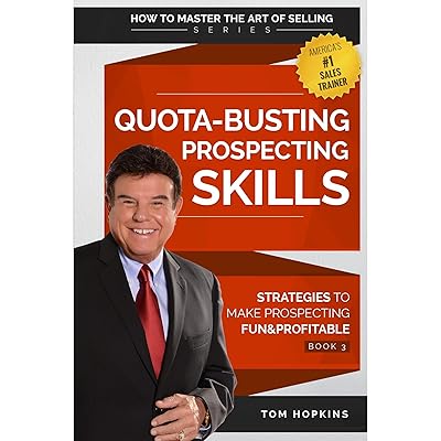 Quota-Busting Prospecting Skills: Strategies to Make Prospecting Fun & Profitable