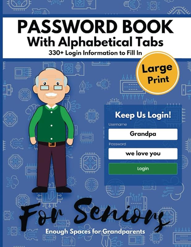 Password Book With Alphabetical Tabs For Seniors: Large Print - 8.5 11 Inches / Username and Password Log Book with A-Z, 0-9 Tabs / Pages For Both Grandparents / Internet Password Book by Bailey's Studio