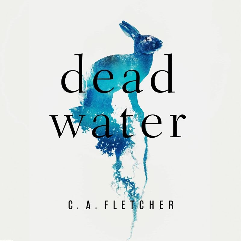 Dead Water by C. A. Fletcher