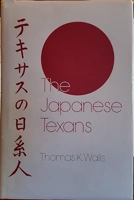 The Japanese Texans (TEXIANS AND THE TEXANS)
